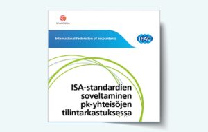 ISA-standardien soveltaminen pk-yhteisöjen tilintarkastuksessa